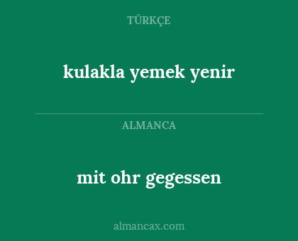 mit ohr gegessen - kulakla yemek yenir