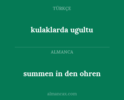 kulaklarda ugultu - summen in den ohren