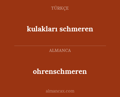 ohrenschmeren - kulakları schmeren