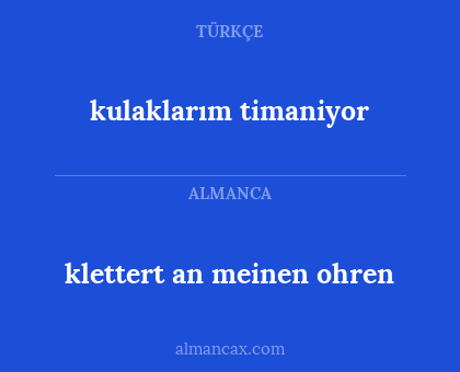 kulaklarım timaniyor - klettert an meinen ohren