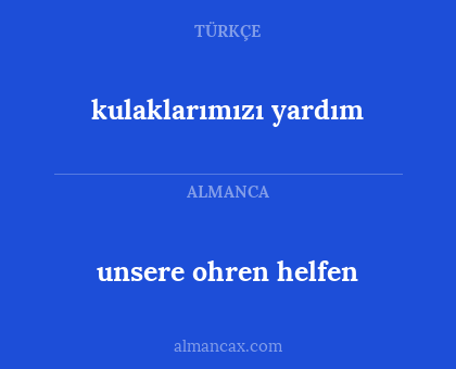 kulaklarımızı yardım - unsere ohren helfen