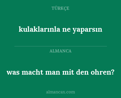 was macht man mit den ohren? - kulaklarınla ne yaparsın