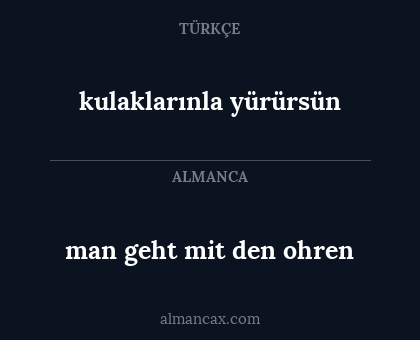 kulaklarınla yürürsün - man geht mit den ohren