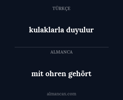 mit ohren gehört - kulaklarla duyulur