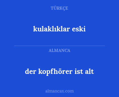 der kopfhörer ist alt - kulaklıklar eski