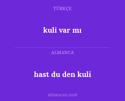 kuli var mı - hast du den kuli