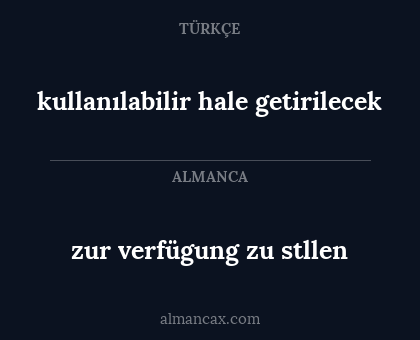 zur verfügung zu stllen - kullanılabilir hale getirilecek