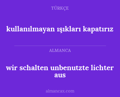 wir schalten unbenutzte lichter aus - kullanılmayan ışıkları kapatırız