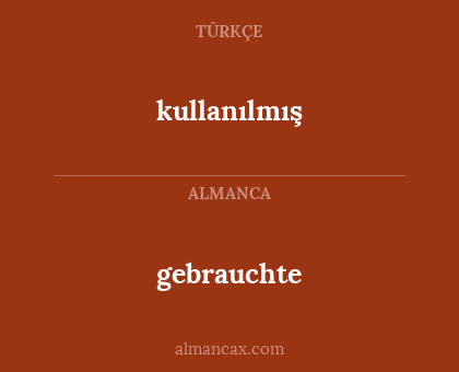 gebrauchte - kullanılmış