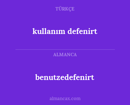 benutzedefenirt - kullanım defenirt