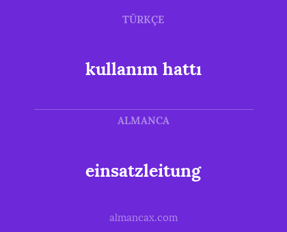 kullanım hattı - einsatzleitung