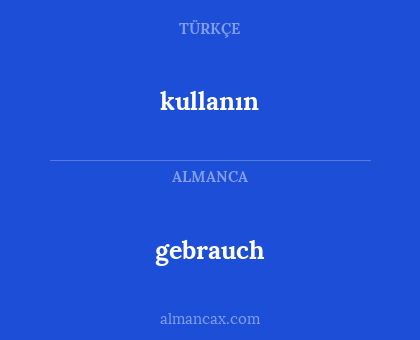 gebrauch - kullanın