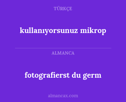 kullanıyorsunuz mikrop - fotografierst du germ