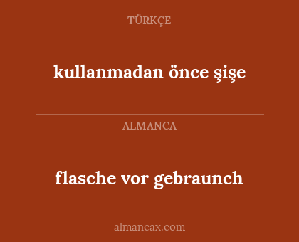 flasche vor gebraunch - kullanmadan önce şişe