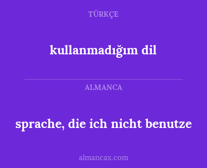 kullanmadığım dil - sprache, die ich nicht benutze