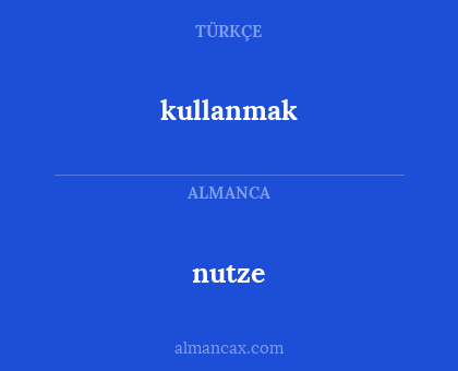 nutze - kullanmak