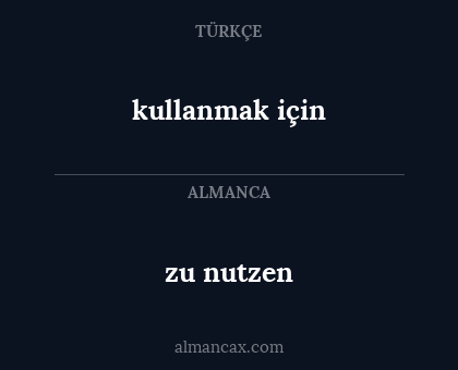 zu nutzen - kullanmak için