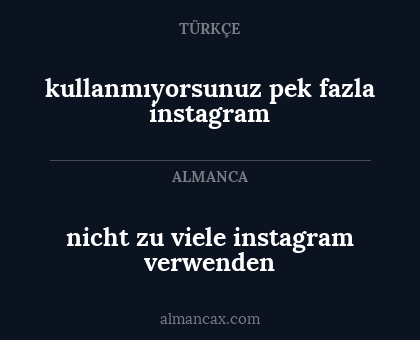 kullanmıyorsunuz pek fazla instagram - nicht zu viele instagram verwenden