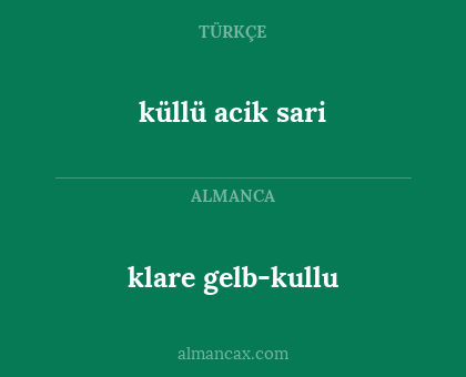 klare gelb-kullu - küllü acik sari