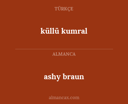 küllü kumral - ashy braun