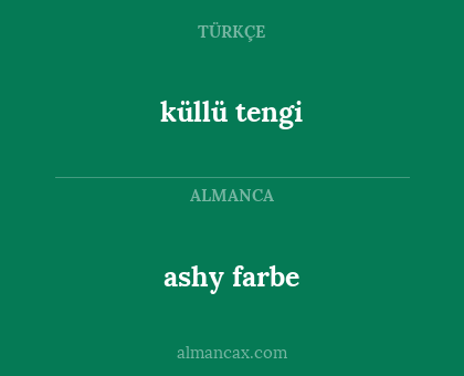küllü tengi - ashy farbe