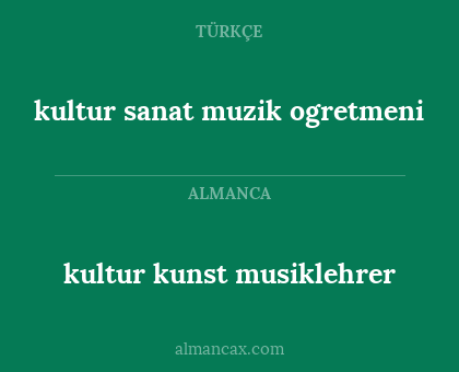 kultur kunst musiklehrer - kultur sanat muzik ogretmeni