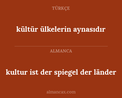 kultur ist der spiegel der länder - kültür ülkelerin aynasıdır
