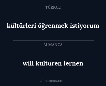 kültürleri öğrenmek istiyorum - will kulturen lernen