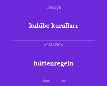 kulübe kuralları - hüttenregeln