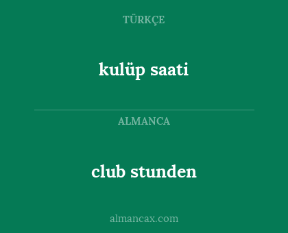 kulüp saati - club stunden