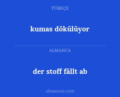 der stoff fällt ab - kumas dökülüyor