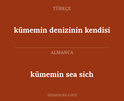 kümemin denizinin kendisi - kümemin sea sich