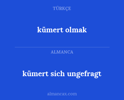 kümert olmak - kümert sich ungefragt