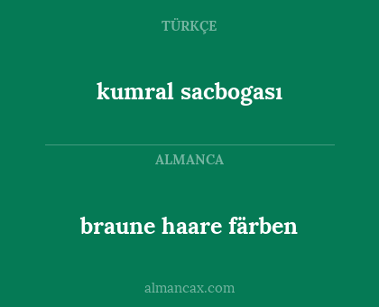 braune haare färben - kumral sacbogası