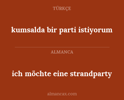 ich möchte eine strandparty - kumsalda bir parti istiyorum