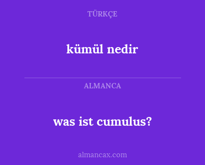 kümül nedir - was ist cumulus?