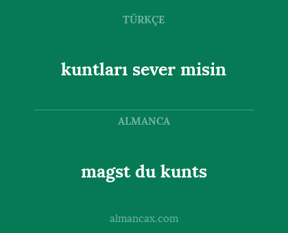 kuntları sever misin - magst du kunts