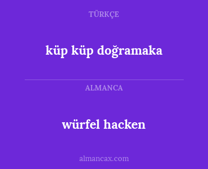 würfel hacken - küp küp doğramaka