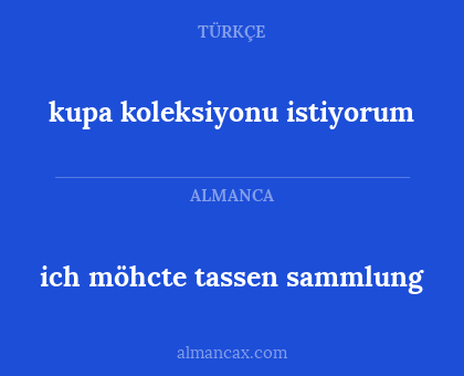 kupa koleksiyonu istiyorum - ich möhcte tassen sammlung