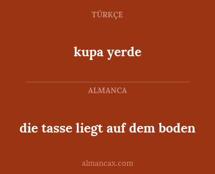 kupa yerde - die tasse liegt auf dem boden