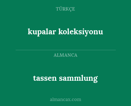 tassen sammlung - kupalar koleksiyonu