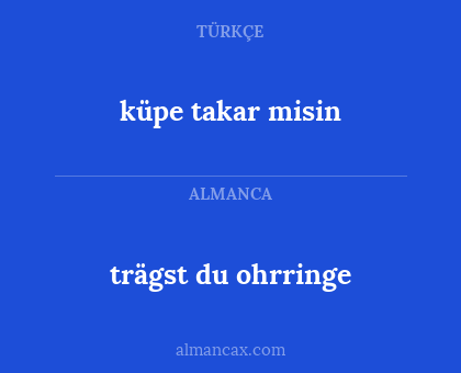 küpe takar misin - trägst du ohrringe