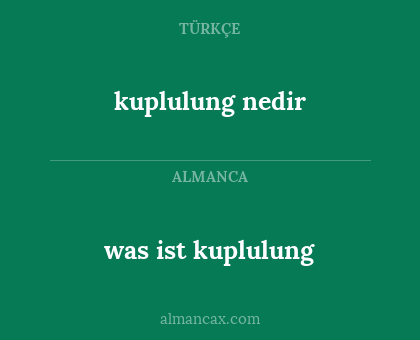 kuplulung nedir - was ist kuplulung