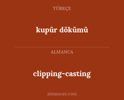 kupür dökümü - clipping-casting