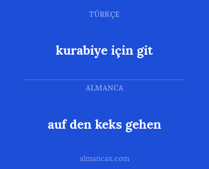 auf den keks gehen - kurabiye için git