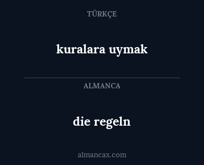 kuralara uymak - die regeln