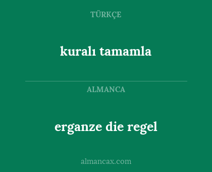 kuralı tamamla - erganze die regel