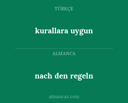 nach den regeln - kurallara uygun