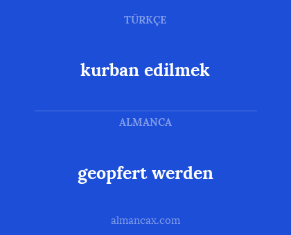 geopfert werden - kurban edilmek