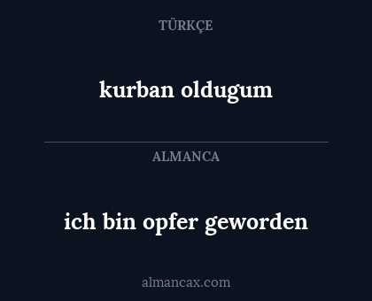 ich bin opfer geworden - kurban oldugum